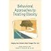 Behavioral Approaches to Treating Obesity