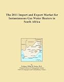 Buku tentang Gas Water Heater item: The 2011 Import and Export Market for Instantaneous Gas Water Heaters in South Africa