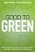 Good to Green: Managing Business Risks and Opportunities in the Age of Environmental Awareness Image of Good to Green: Managing Business Risks and Opportunities in the Age of Environmental Awareness