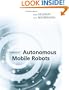 Introduction to Autonomous Mobile Robots (Intelligent Robotics and Autonomous Agents series)