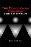 The Conditioning Handbook: Getting in Top Shape