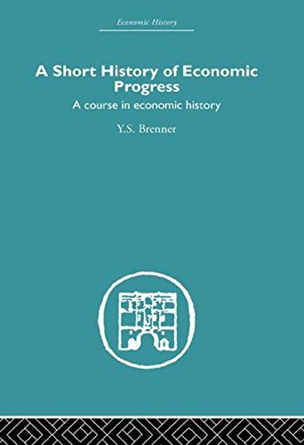 Short History of Economic Progress: A Course in Economic History