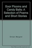 Soor plooms and candy balls : a selection of poems and short stories