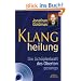 Klangheilung. Die Sch�pferkraft des Obertongesangs. Mit CD zum Erlernen heilender Kl�nge!