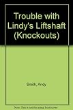 The trouble with Lindy's liftshaft ; and, Wally and the screamer : two stories