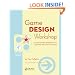Game Design Workshop: A Playcentric Approach to Creating Innovative Games