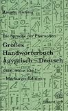 Produkt-Bild: Die Sprache der Pharaonen. Gro&szlig;es Handw&ouml;rterbuch &Auml;gyptisch-Deutsch: (2800 - 950 v. Chr.) (Kulturgeschichte der Antiken Welt)