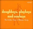 Doughboys,Playboys & Cowboys