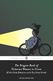 The Penguin book of Victorian women in crime : forgotten cops and private eyes from the time of Sherlock Holmes