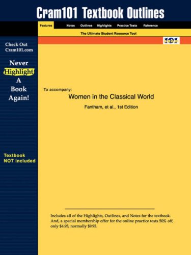 Outlines & Highlights for Women in the Classical World by Fantham ISBN: 0195098625 (Cram101 Textbook Outlines)