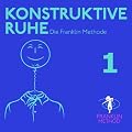 Franklin Methode - Konstruktive Ruhe 1