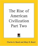 The Rise of American Civilization Part Two