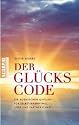 Der Gl&uuml;ckscode: Die kosmischen Quellen f&uuml;r Selbsterkenntnis, Liebe und Partnerschaft