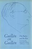 Guillén on Guillén : the poetry and the poet