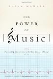 The Power of Music: Pioneering Discoveries in the New Science of Song