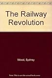 The railway revolution