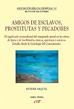 AMIGOS DE ESCLAVOS, PROSTITUTAS Y PECADORES. El significado sociocultural del marginado moral en las éticas de Jesús y de los filósofos cínicos, epicúreos y estoicos