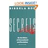 Secrets: On the Ethics of Concealment and Revelation