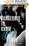 Dangerous to Know & Love