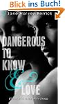 Dangerous to Know & Love