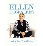 Produkt-Bild: (Seriously...I'm Kidding) By DeGeneres, Ellen (Author) Hardcover on 04-Oct-2011