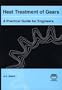 Heat Treatment of Gears a Practical Guide for Engineers