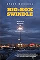 Big-Box Swindle: The True Cost of Mega-Retailers and the Fight for America's Independent Businesses
