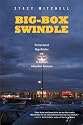 Big-Box Swindle: The True Cost of Mega-Retailers and the Fight for America's Independent Businesses