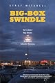 Big-Box Swindle: The True Cost of Mega-Retailers and the Fight for Americas Independent Businesses by Stacy Mitchell