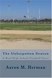 The Unforgotten Season: A Real High School Football Story