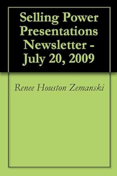 selling power presentations newsletter - july 20. 2009 - renee houston zemanski