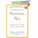 The Power of a Positive No: How to Say No and Still Get to Yes