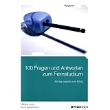 100 Fragen und Antworten zum Fernstudium: Richtig begleitet zum Erfolgvon "Markus Jung"