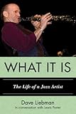 What it is : the life of a jazz artist