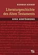 Literaturgeschichte des Alten Testaments. Eine Einf�hrung