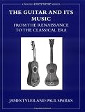 The Guitar and Its Music (Oxford Early Music Series) by James Tyler, Paul Sparks
