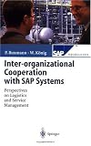 Inter-organizational Cooperation with SAP Systems: Perspectives on Logistics and Service Management (SAP Excellence)
