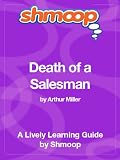 Death of a Salesman: Shmoop Study Guide