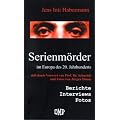 Serienm�rder im Europa des 20. Jahrhunderts: Berichte, Interviews, Fotos