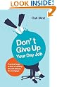Don't Give Up Your Day Job: Practical Ways to Lead a Fulfilling Life and Still Pay the Mortgage