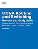 CCNA routing and switching practice and study guide : exercises, activities, and scenarios to prepare for the ICND2 (200-101) certification exam