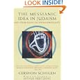 The Messianic Idea in Judaism: And Other Essays on Jewish Spirituality by Gershom Scholem