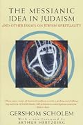 The Messianic Idea in Judaism: And Other Essays on Jewish Spirituality