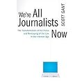 We're All Journalists Now (The Transformation of the Press and Reshaping of the Law in the Internet Age) (Hardcover)
