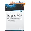 Eclipse RCP im Unternehmenseinsatz: Verteilte Anwendungen entwerfen, entwickeln, testen und betreiben