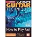 Mel Bay Ultimate Guitar Techniques - How To Play Fast