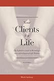 Your Clients for Life: The Definitive Guide to Becoming a Successful Financial Planner