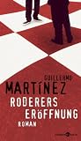 Roderers Er&ouml;ffnung - Guillermo Martinez