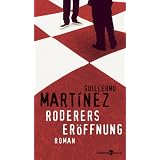 Roderers Er�ffnung: Romanvon "Guillermo Mart�nez"