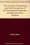 The crisis in forecasting and the emergence of the prospective approach : with case studies in energy and air transport